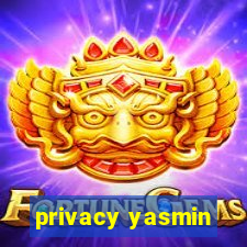 privacy yasmin